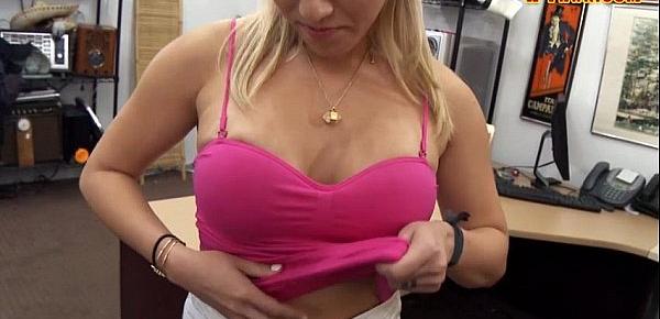  Big boobs amateur blond babe pussy screwed by pawn guy